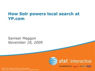How Solr powers local search at YP.com Sameer Maggon November 18, 2009 