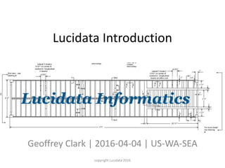 Lucidata Introduction
Geoffrey Clark | 2016-04-04 | US-WA-SEA
copyright Lucidata 2016
 
