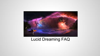 Lucid Dreaming FAQ
 