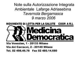 Note sulla Autorizzazione Integrata Ambientale  Lafarge Adriasebina  Tavernola Bergamasca  9 marzo 2006 