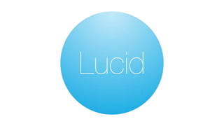 Lucid - Dotforge Spring 2014 Presentation