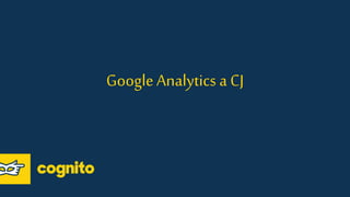 GoogleAnalytics a CJ
 