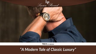 “A Modern Tale of Classic Luxury”
TREVI LP-40052M
 