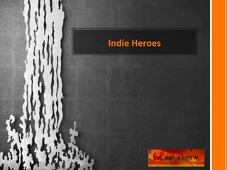 Indie Heroes
 