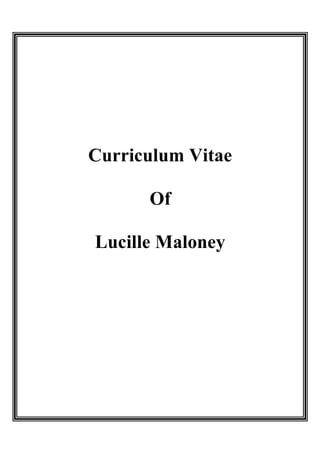 Curriculum Vitae

      Of

Lucille Maloney
 