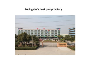 Lucingstar’s heat pump factory
 