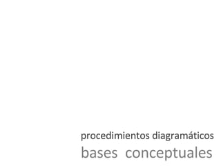 procedimientos diagramáticos bases  conceptuales 