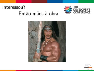 Interessou?
Ent˜ao m˜aos `a obra!
69 / 70
 