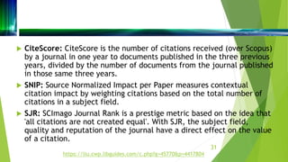  CiteScore: CiteScore is the number of citations received (over Scopus)
by a journal in one year to documents published i...