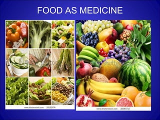 FOOD AS MEDICINE 
