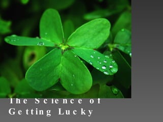 The Science of Getting Lucky Increasing Your Odds 