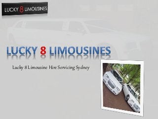 Lucky 8 Limousine Hire Servicing Sydney
 