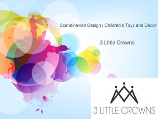 Scandinavian Design | Children’s Toys and Décor
3 Little Crowns
 