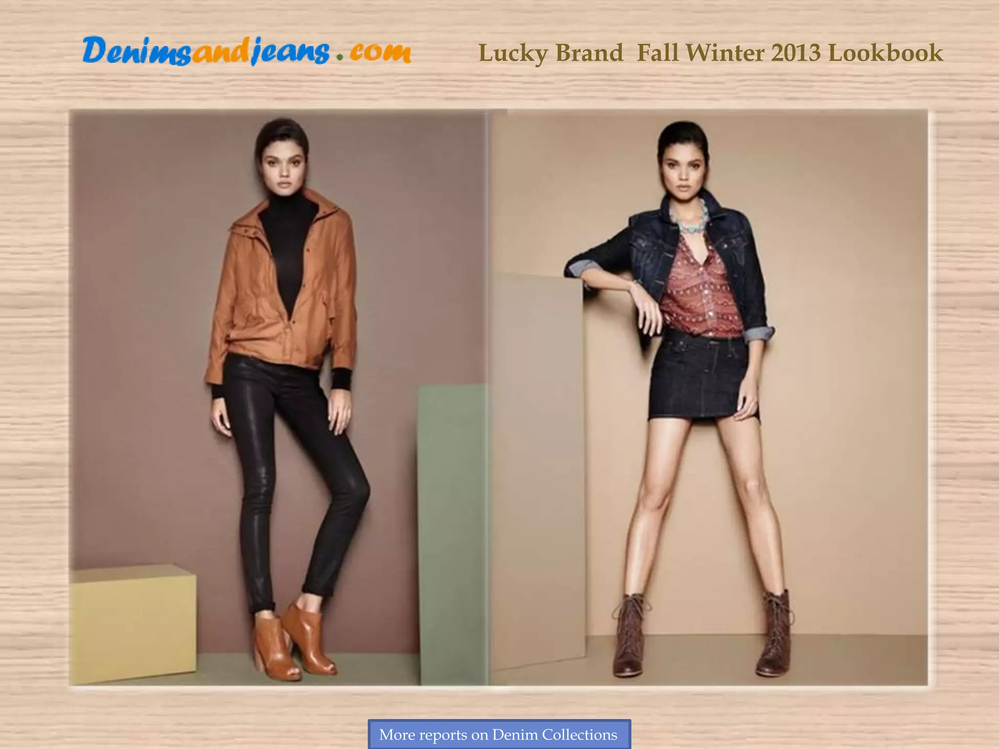 Lucky Brand Fall Winter 2013 Lookbook
More reports on Denim Collections