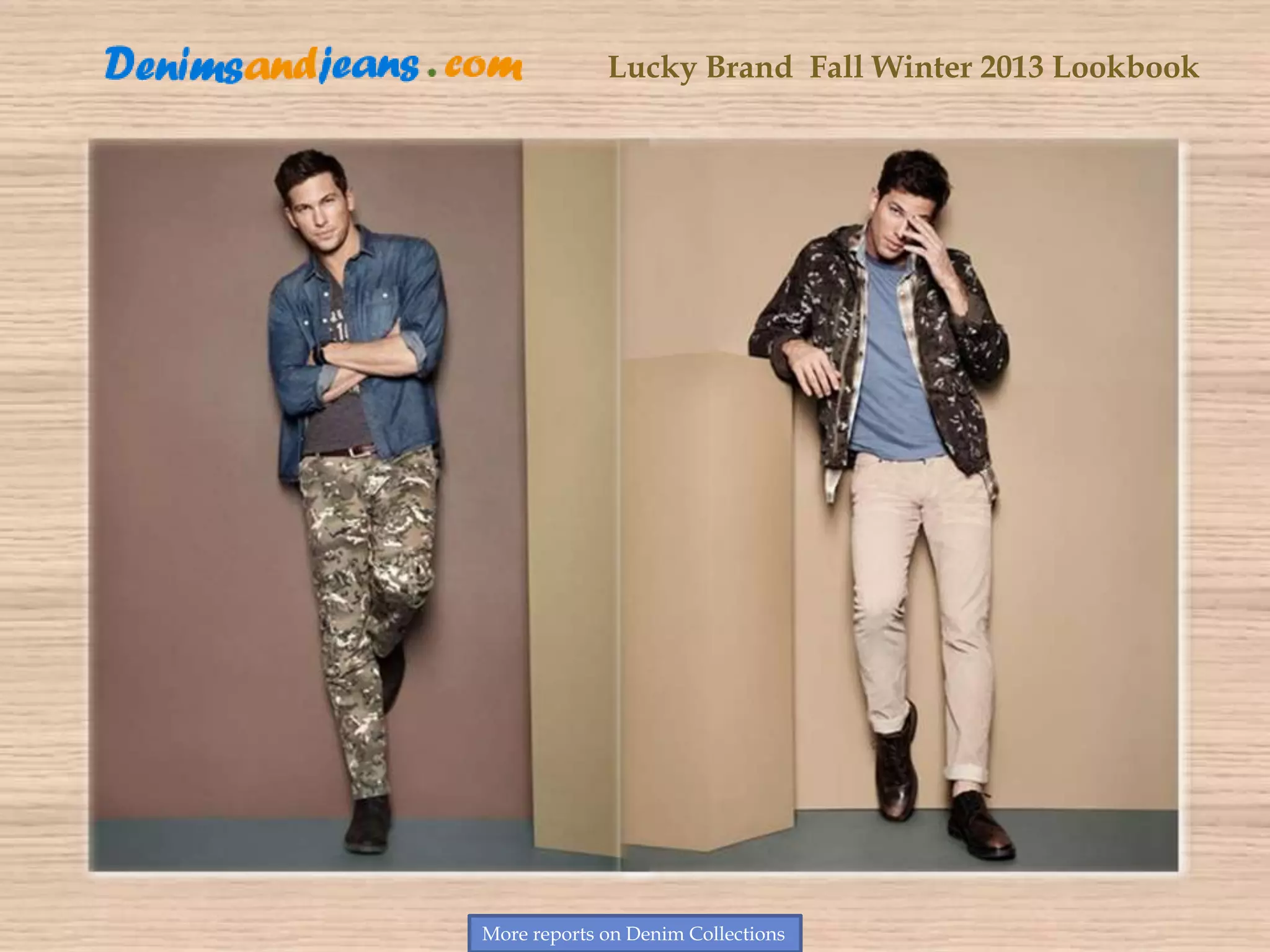 Lucky Brand Fall Winter 2013 Lookbook
More reports on Denim Collections
