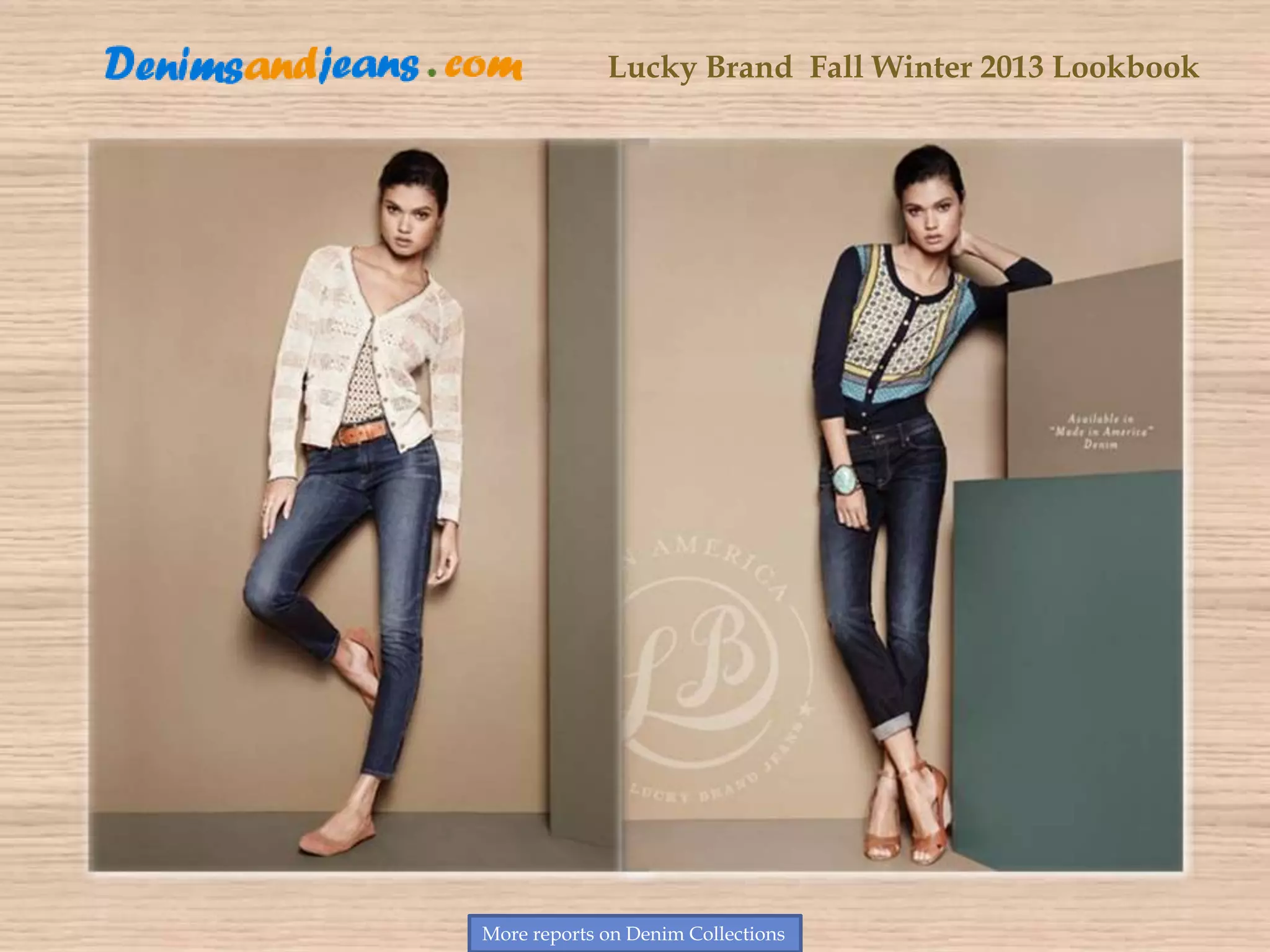 Lucky Brand Fall Winter 2013 Lookbook
More reports on Denim Collections