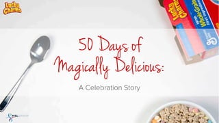 50 Days of
Magically Delicious:
A Celebration Story
 