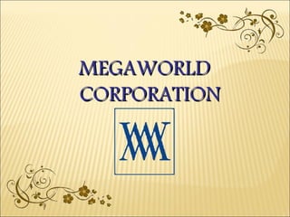 MEGAWORLD  CORPORATION 