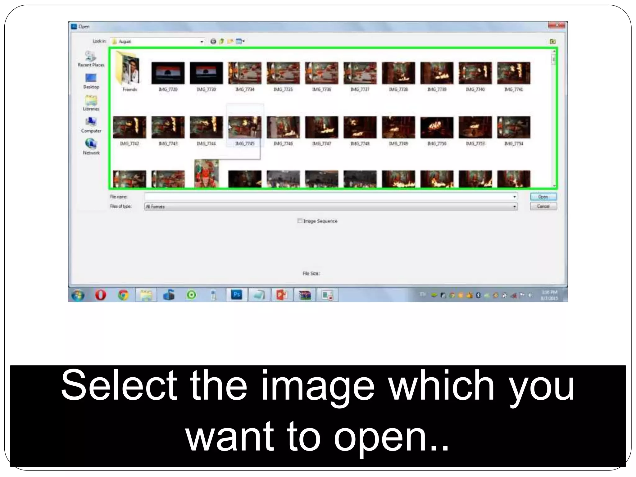 Select the image which you
want to open..
 