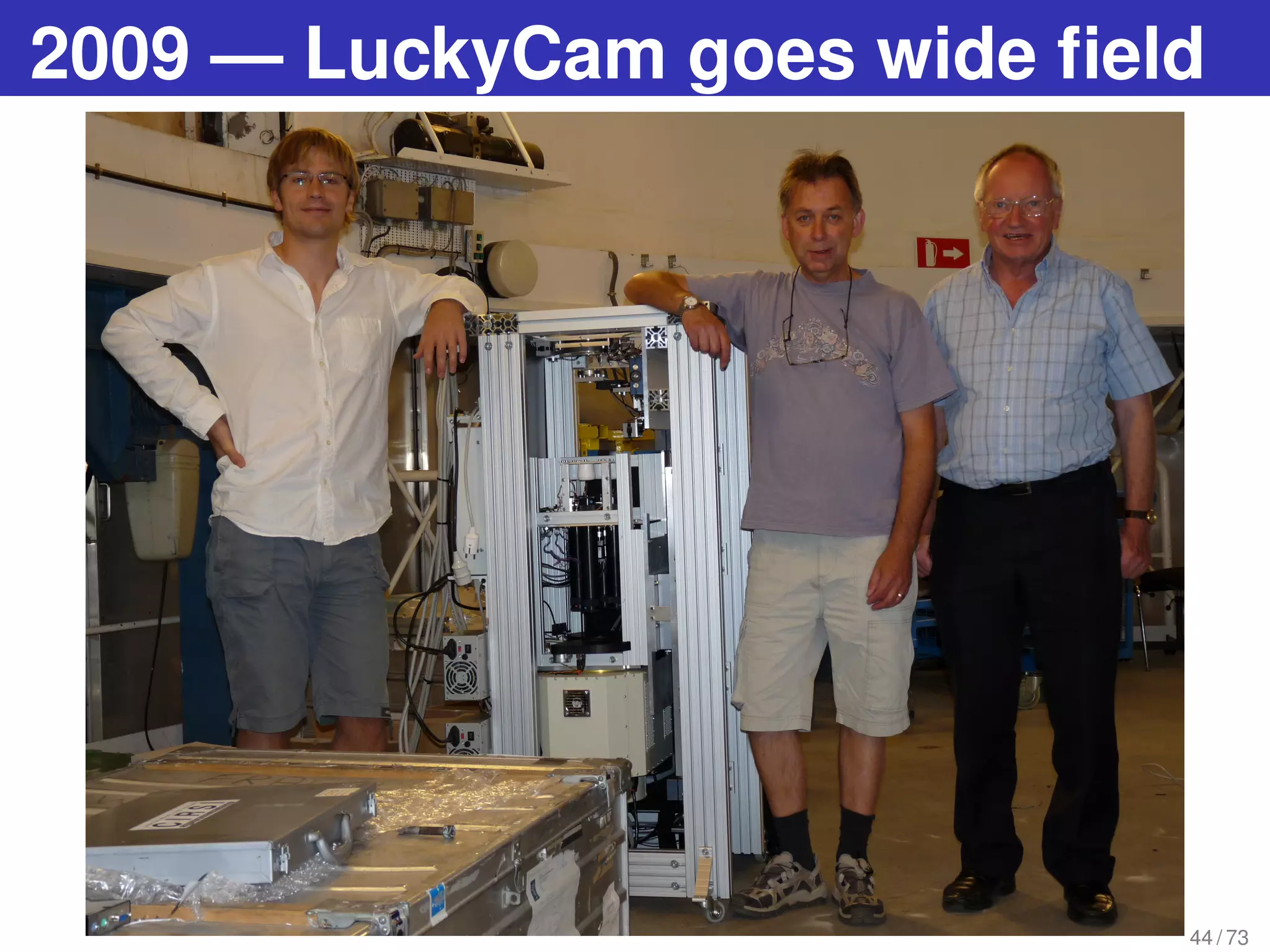 2009 — LuckyCam goes wide ﬁeld
44 / 73
 