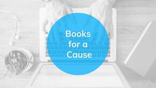 Books
for a
Cause
 