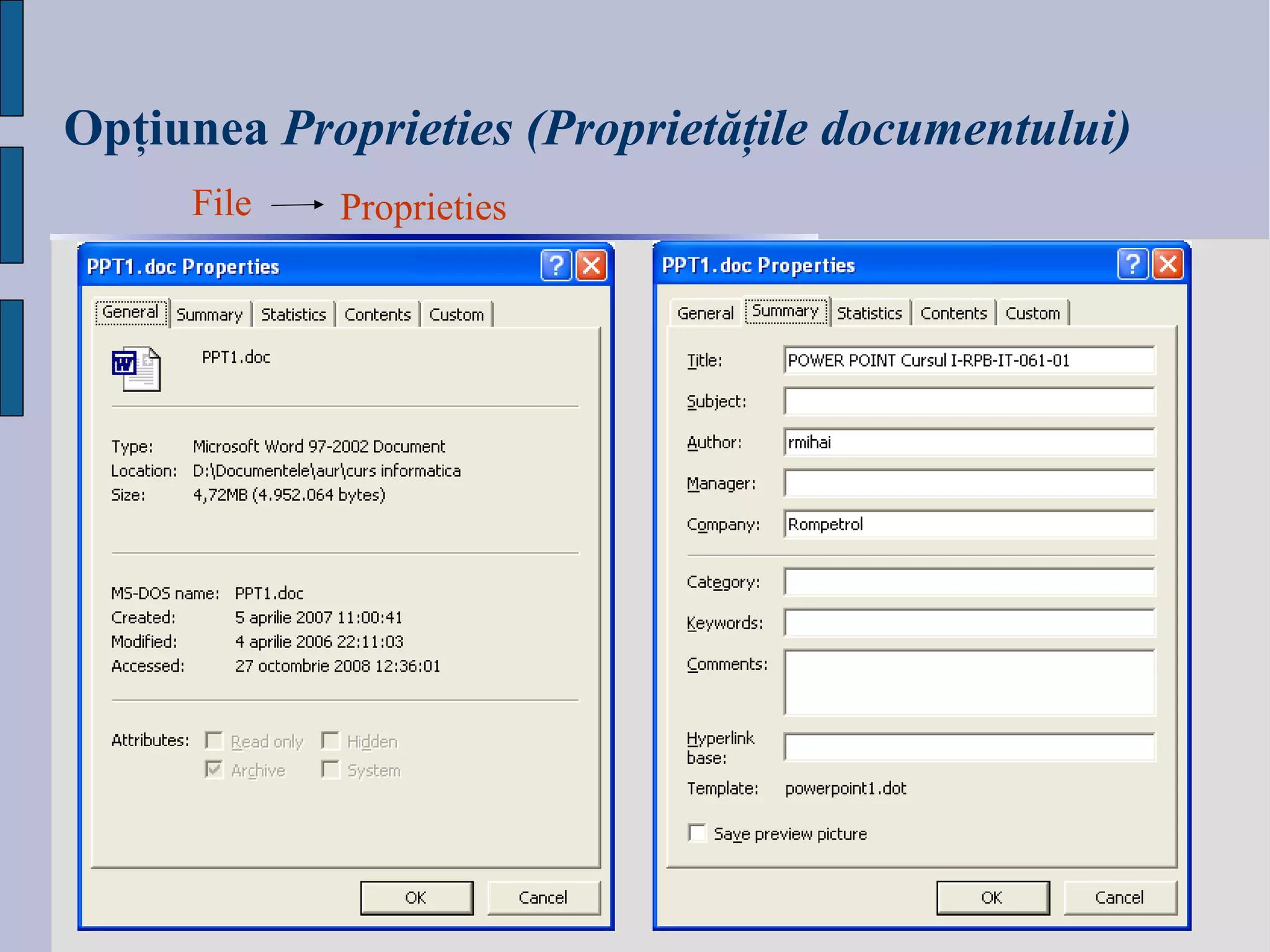 Opţiunea  Proprieties (Proprietăţile documentului) File Proprieties 