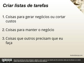 Dividir tempo
●Estratégicos: focado em produzir
lucro ou reduzir custos
●Não estratégicos: os outros
 