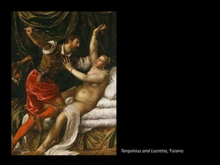 Tarquinius and Lucretia, Tiziano
 