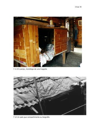 14 de 38




f 11 El cuerpo, monólogo de una tragedia




f 12 Un país que compartimenta su biografía
 