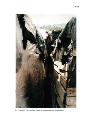 3 de 38




f 4 "Espacios con muchas voces. Y hasta espacios sin ninguna"
 