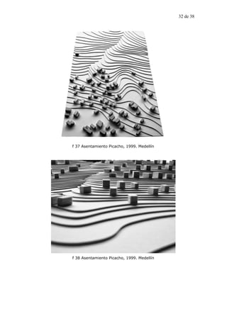 32 de 38




f 37 Asentamiento Picacho, 1999. Medellín




f 38 Asentamiento Picacho, 1999. Medellín
 