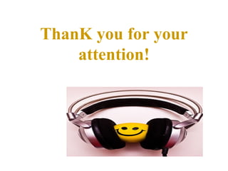 ThanK you for your
attention!
 