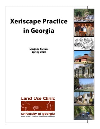 Xeriscape Practice
    in Georgia

      Marjorie Palmer
       Spring 2008
 
