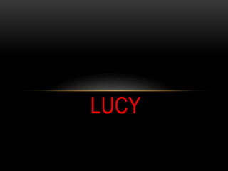 LUCY
 