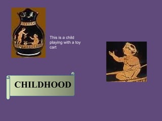 CHILDHOOD This is a child playing with a toy cart 