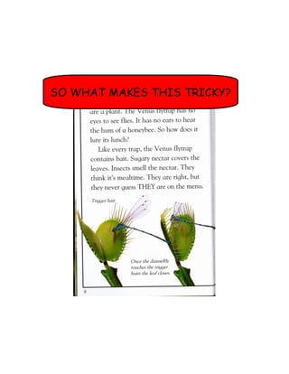 SO WHAT MAKES THIS TRICKY?
 