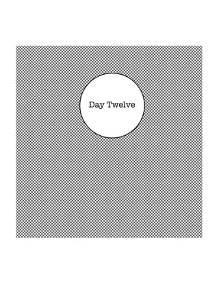 Day Twelve
 