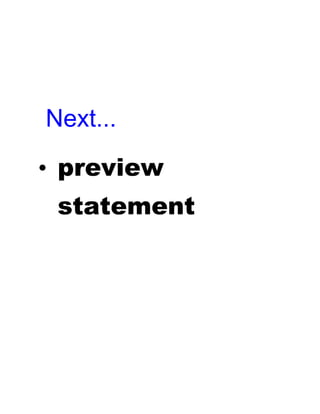 • preview
statement
Next...
 