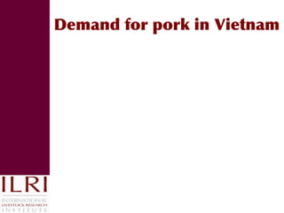 Reducing disease risks and improving food safety in smallholder pig value chains in Vietnam: What have we learned from previous work? 