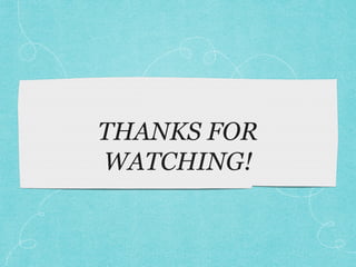 THANKS FOR
WATCHING!
 
