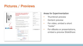 Areas for Experimentation
1 
2 
3 
4 
5 

Positioning / Lead-In CTA
Navigation
Copy
Pictures / Previews
Forms

Think of yo...