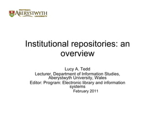 Institutional repositories: an overview ,[object Object],[object Object],[object Object],[object Object]