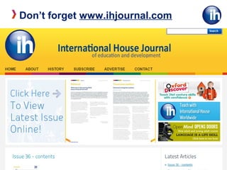 Don’t forget www.ihjournal.com
 