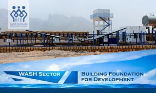 Building Foundation
for Development
WASH Sector
 