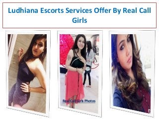 Ludhiana Escorts Services Offer By Real Call
Girls
Real Call Girls Photos
 