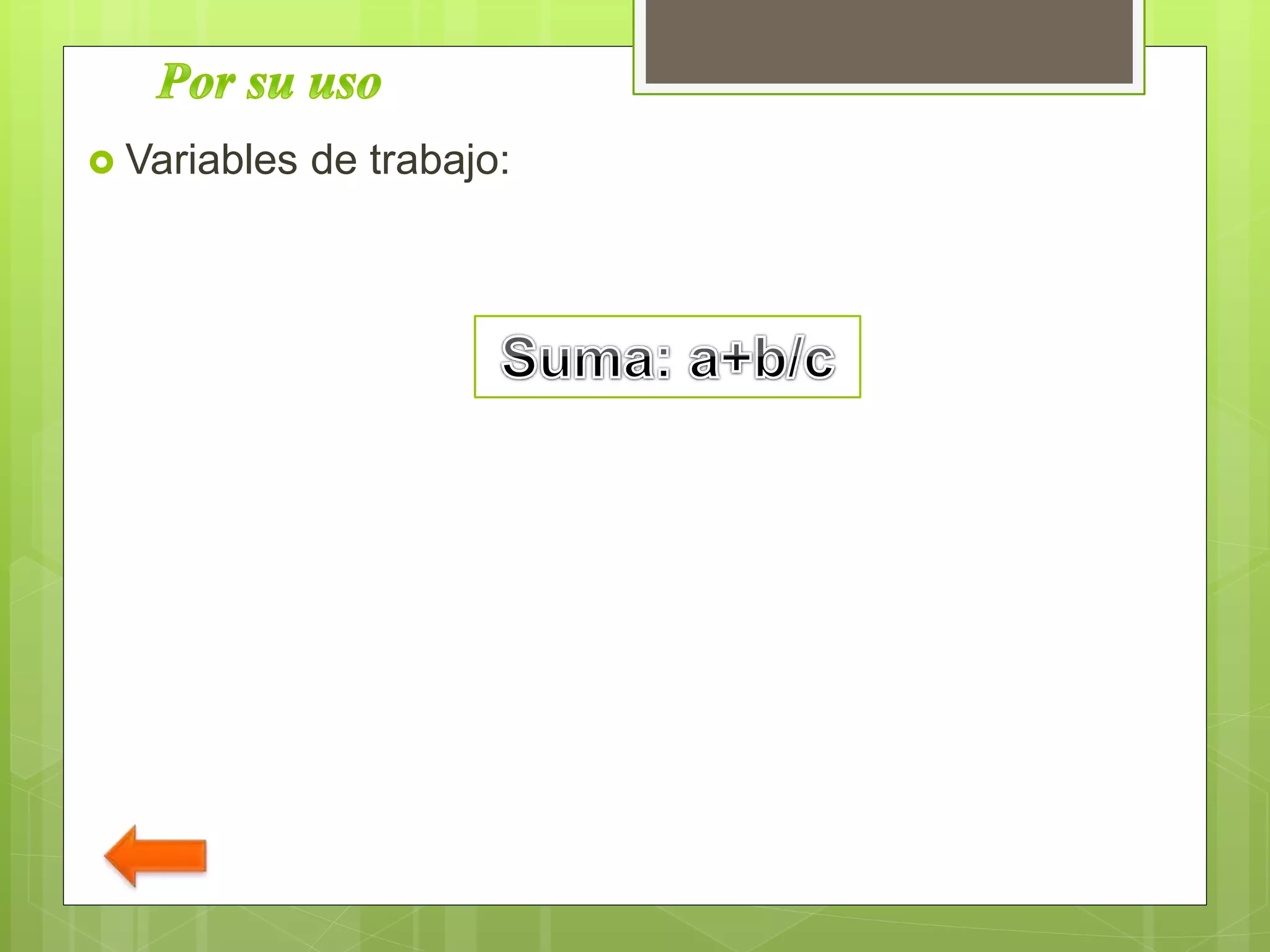  Variables de trabajo:
 
