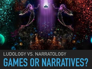 Ludology vs. Narratology | PPT