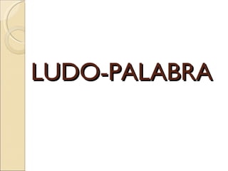 LUDO-PALABRA 