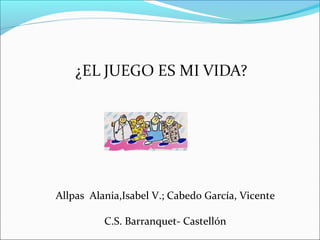Allpas Alania,Isabel V.; Cabedo García, Vicente
C.S. Barranquet- Castellón
 