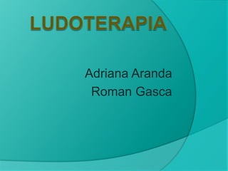Adriana Aranda
 Roman Gasca
 